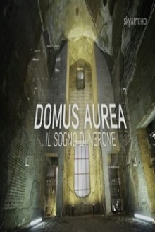 Domus Aurea – Il Sogno di Nerone (2014)