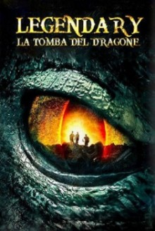 Legendary – La Tomba Del Dragone (2013)