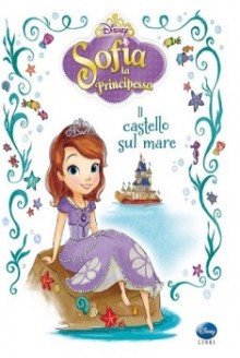 Sofia La Principessa – Il Castello Sul Mare (2013)