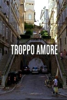 Troppo amore (2011)