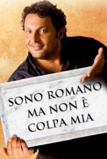 Sono romano ma non è colpa Mia (2010)