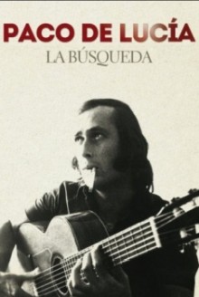 Paco De Lucia: la Busqueda (2015)