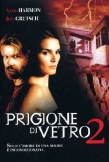 Prigione di vetro 2 (2006)