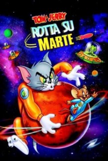 Tom & Jerry – Rotta su Marte (2005)