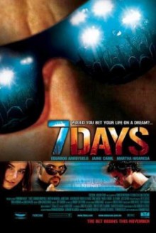 7 Days – Scommetteresti la tua vita per un sogno (2005)
