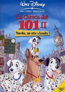 La Carica Dei 101 II – Macchia, Un Eroe a Londra  (2003)