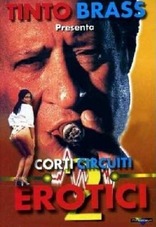 Corti Circuiti Erotici Vol.2 – Tinto Brass (2000)