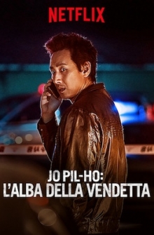 Acquista ora Jo Pil-ho: L’alba della vendetta (2019)